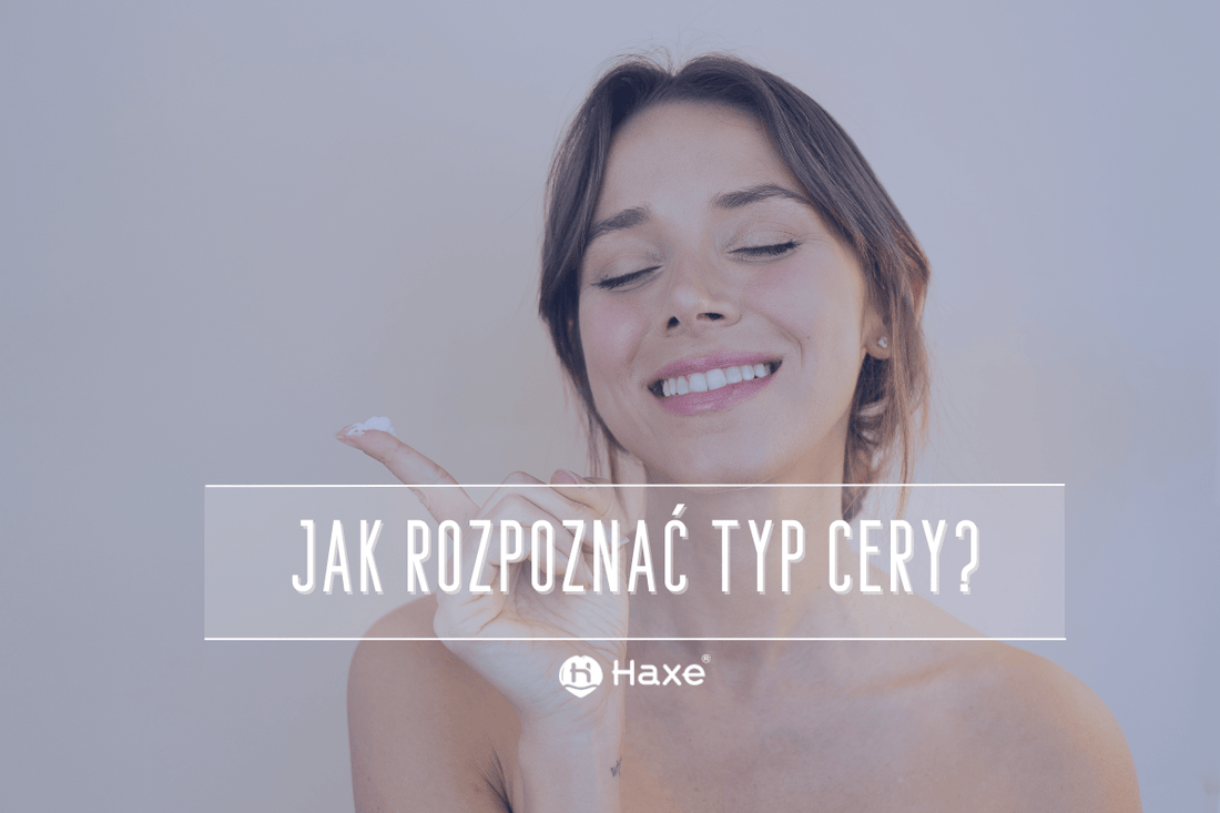 Jak rozpoznać typ cery? Poznaj szybkie i skuteczne sposoby