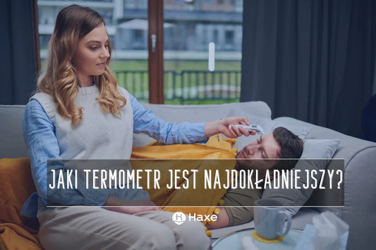 Elektroniczny, bezdotykowy czy rtęciowy? Jaki termometr jest najdokładniejszy?