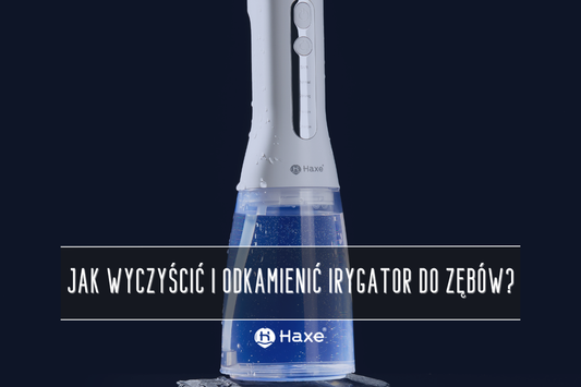 Jak wyczyścić i odkamienić irygator do zębów?